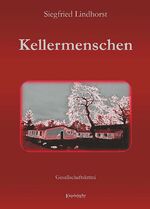 ISBN 9783954885473: Kellermenschen - Gesellschaftskrimi