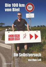 ISBN 9783954886647: Die 100 km von Biel – Ein Selbstversuch