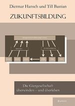 ISBN 9783954887354: Zukunftsbildung - Die Giergesellschaft überwinden - und überleben