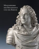 ISBN 9783954985135: Meisterwerke der Renaissance und des Barock - Skulpturensammlung Dresden