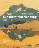 ISBN 9783954985203: Die Deutsche Künstlersteinzeichnung 1896–1918 – Farbige Originallithografien und die Heimat- und Kunsterziehungsbewegung um 1900