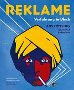 ISBN 9783954985722: Reklame / Advertising: Verführung in Blech / Enamelled Seductions