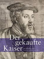 ISBN 9783954985791: Der gekaufte Kaiser - Die Krönung Karls V. und der Wandel der Welt