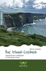 ISBN 9783955031367: Das Irland-Lesebuch - Impressionen und Rezepte von der grünen Insel - Reise-Lesebuch