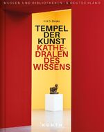 ISBN 9783955043834: Tempel der Kunst, Kathedralen des Wissens - Museen und Bibliotheken in Deutschland