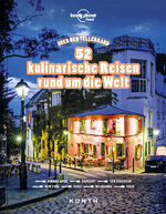 ISBN 9783955046880: Über den Tellerrand - 52 kulinarische Reisen rund um die Welt (Lonely Planet)