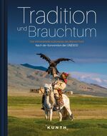 ISBN 9783955048945: KUNTH Bildband Tradition und Brauchtum - Immaterielles Kulturerbe der Menschheit