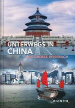 ISBN 9783955049324: Unterwegs in China / Das große Reisebuch / Taschenbuch / KUNTH Unterwegs in ...Das grosse Reisebuch / 344 S. / Deutsch / 2019 / Kunth Verlag / EAN 9783955049324