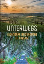 ISBN 9783955049515: KUNTH Unterwegs Legendäre Reiserouten in Europa