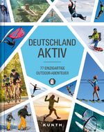 ISBN 9783955049911: Deutschland aktiv – 77 einzigartige Outdoor-Abenteuer