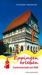 ISBN 9783955052577: Eppingen erleben: Fachwerkstadt mit Pfiff