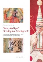 ISBN 9783955054939: Vom „zünftigen‟ Schuttig zur Schuttigzunft – Zur Geschichte der organisierten Fasnet in Elzach von den Anfängen bis zur Zunftgründung