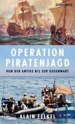 Operation Piratenjagd - Von der Antike bis zur Gegenwart