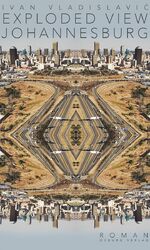 ISBN 9783955101169: Exploded View. Johannesburg – Roman