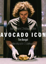 ISBN 9783955103200: Avocado Icon: Tim Bengel. Goldene Kunst im 21. Jahrhundert Tim Bengel. Goldene Kunst im 21. Jahrhundert