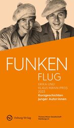 ISBN 9783955103385: Funkenflug – Erika und Klaus Mann-Preis 2023. Kurzgeschichten junger Autor:innen