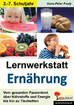 ISBN 9783955130817: Lernwerkstatt Ernährung – Vom gesunden Pausenbrot über Nährstoffe und Energie bis hin zu Tischsitten