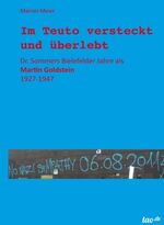 ISBN 9783955291839: Im Teuto versteckt und überlebt - Dr. Sommers Bielefelder Jahre als Martin Goldstein 1927-1947