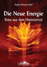 Die Neue Energie – Raus aus dem Hamsterrad