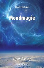 ISBN 9783955311476: Mondmagie - das Geheimnis der Seepriesterin: Mystic Fantasy