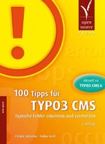 ISBN 9783955390464: 100 Tipps für TYPO3 CMS - Typische Fehler erkennen und vermeiden - OVP