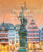 ISBN 9783955404086: Frankfurt – Sagen & Legenden aus der Stadt am Main