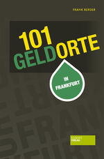 ISBN 9783955421861: 101 Geldorte in Frankfurt