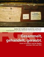 ISBN 9783955423148: Gesammelt, gehandelt, geraubt - Kunst in Frankfurt und der Region zwischen 1933 und 1945