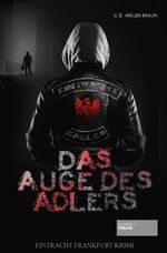 ISBN 9783955423483: Das Auge des Adlers – Eintracht Frankfurt-Krimi