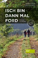 ISBN 9783955423711: Isch bin dann mal ford - Pilgern in Hessen