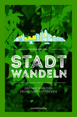 ISBN 9783955424374: Stadtwandeln - Das nachhaltige Frankfurt entdecken