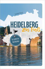 ISBN 9783955424534: Heidelberg zu Fuß – Die schönsten Spaziergänge