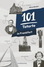 ISBN 9783955425012: 101 Tatorte in Frankfurt | True Crime in Frankfurt vom erfolgreichen Instagrammer @damalsinfrankfurt Erschütternde Kriminalfälle aus der Großstadt | Mirco Becker | Taschenbuch | 216 S. | Deutsch