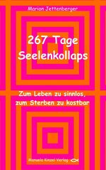Marion Jettenberger: 267 Tage Seelenkoll Marion Jettenberger: 267 Tage Seelenkoll