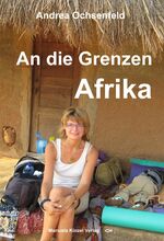 Andrea Ochsenfeld: An die Grenzen - Afri Andrea Ochsenfeld: An die Grenzen - Afri