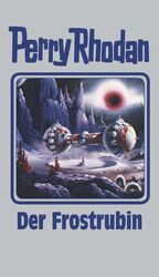 ISBN 9783955480097: Perry Rhodan 130. Der Frostrubin | Arndt Drechsler | Buch | Perry Rhodan Silberband | 400 S. | Deutsch | 2015 | MOEWIG | EAN 9783955480097