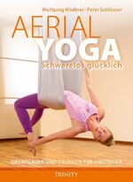 ISBN 9783955500870: Aerial Yoga - Schwerelos glücklich: Grundlagen und Übungen für Einsteiger