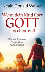 ISBN 9783955502607: Wenn dein Kind über Gott sprechen will - Wie wir Kindern Spiritualität nahebringen - Sehr Guter Zustand!