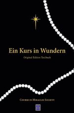 ISBN 9783955503130: Ein Kurs in Wundern – Original-Edition – Textbuch