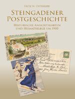 ISBN 9783955511562: Steingadener Postgeschichte - Historische Ansichtskarten und Heimatbelege um 1900