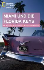 ISBN 9783955590260: National Geographic Traveler Miami und die Florida Keys