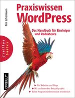 Praxiswissen WordPress – Das Handbuch für Einsteiger und Redakteure