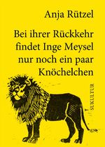 ISBN 9783955661328: Bei ihrer Rückkehr findet Inge Meysel nur noch ein paar Knöchelchen | 50 Träume | Anja Rützel | Broschüre | Deutsch | 2023 | SUKULTUR Verlag | EAN 9783955661328