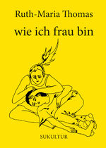 ISBN 9783955661540: wie ich frau bin