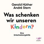 ISBN 9783955679750: Was schenken wir unseren Kindern? – Ein Denkanstoß