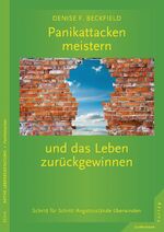 ISBN 9783955710255: Panikattacken meistern und das Leben zurückgewinnen: Schritt für Schritt Angstzustände überwinden Denise F. Beckfield und Karsten Petersen