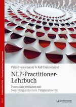 ISBN 9783955714871: NLP-Practitioner-Lehrbuch - Potenziale entfalten mit Neurolinguistischem Programmieren