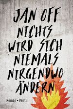 ISBN 9783955751364: Nichts wird sich niemals nirgendwo ändern – Roman