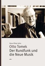 ISBN 9783955930882: Otto Tomek. Der Rundfunk und die Neue Musik