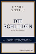 ISBN 9783956010774: Die Schulden im 21. Jahrhundert - Was ist drin, was ist dran und was fehlt in Thomas Pikettys "Das Kapital im 21. Jahrhundert"